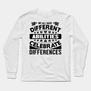 We all have different Long Sleeve T-Shirt